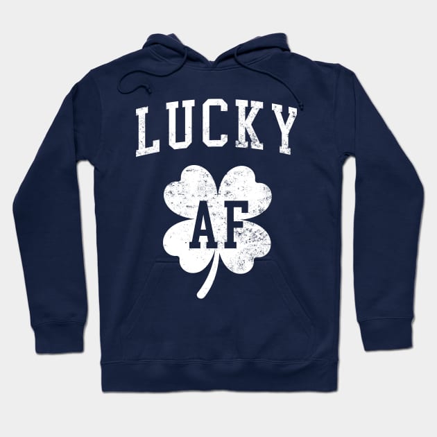 Lucky AF - St. Patrick's Day Shamrock Hoodie by TwistedCharm